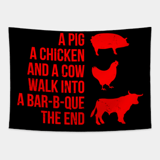 A Pig A Chicken And A Cow Walk Into A Bar-b-que The End Tapestry