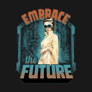 Embrace the Future T-Shirt