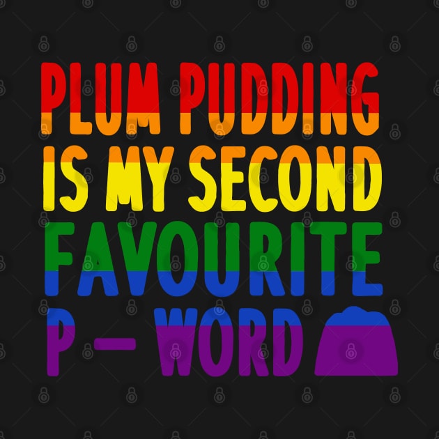 Christmas Plum Pudding Christmas Dinner Gay LGBT by FindYourFavouriteDesign