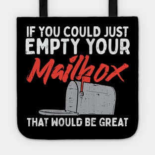 If You Could Just Empty Your Mailbox That Would Be Great Tote