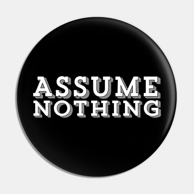 ASSUME NOTHING Pin by ballhard