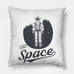 i need more space astronaut Pillow