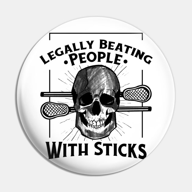 Legally Beating People With Sticks Funny Lacrosse Player Pin by Visual Vibes