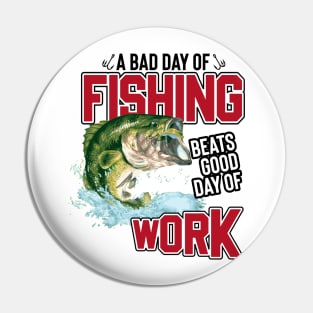 A Bad Day Of Fishing Beats Good Day Of Work Pin