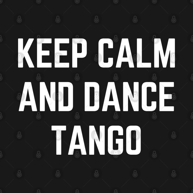 Keep calm and dance Tango by designready4you