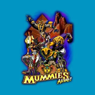 MUMMIES ALIVE! T-Shirt