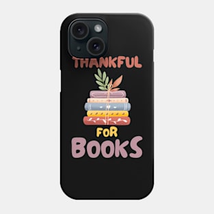 I Am Thankful for Books Phone Case