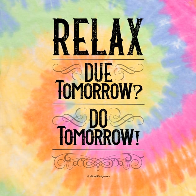 Due Tomorrow? Do Tomorrow! by eBrushDesign