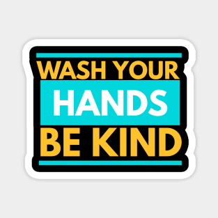 Wash Your Hands And Be Kind Awesome Magnet