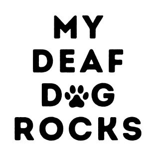 My Deaf Dog Rocks T-Shirt