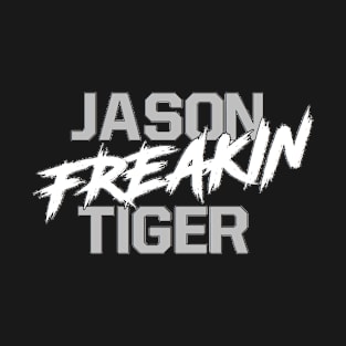 Jason 'FREAKIN' Tiger T-Shirt