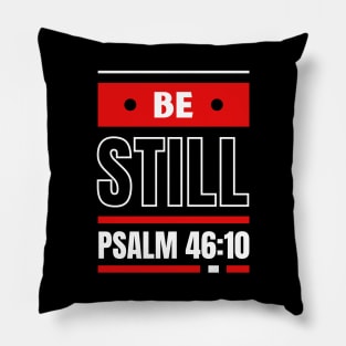 Be Still | Christian Bible Verse Psalm 46:10 Pillow