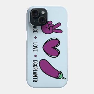 Peace Love Eggplants Funny Eggplant Phone Case