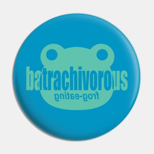 Batrachivorous  - Frog Eating Pin