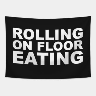 Rolling On Floor Eating Tapestry