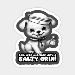 sail into mischief with salty grin Magnet