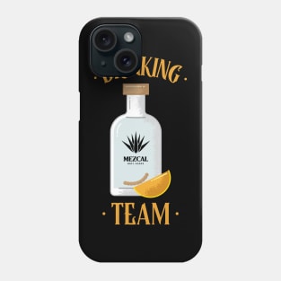 Mezcal Drinking Team Tequila Phone Case