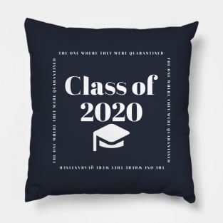 Class of 2020 - Quarantine - The One Where... Pillow