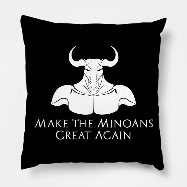 Ancient Minoan Civilization Make The Minoans Great Again Pillow by Styr Designs