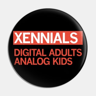 XENNIALS — Digital Adults, Analog Kids Pin