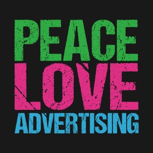 Peace Love Advertising T-Shirt