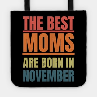 November Birthday Women The best Mom Retro Tote