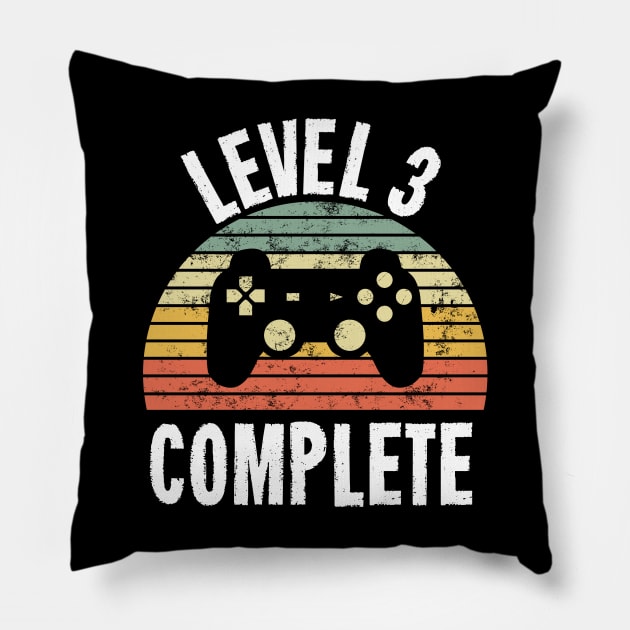 Level 3 Complete T-Shirt - 3rd Birthday Gamer Gift - Third Anniversary Gift - 3rd Grade Pillow by Ilyashop