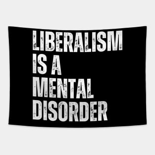 Liberalism is a mental disorder Tapestry