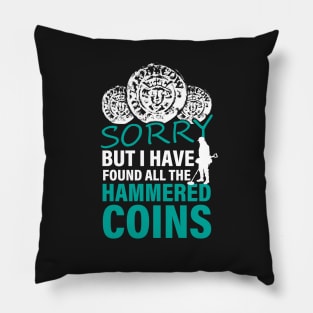 Funny metal detecting, hammered coin Pillow