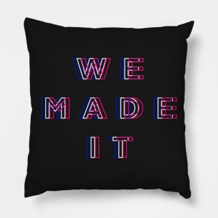 We made it Pillow