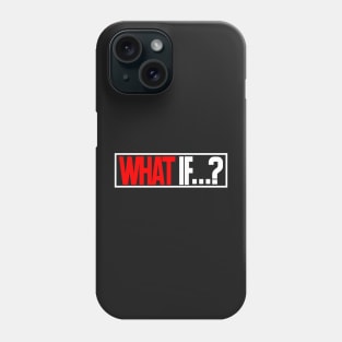 What IF (RED) Phone Case