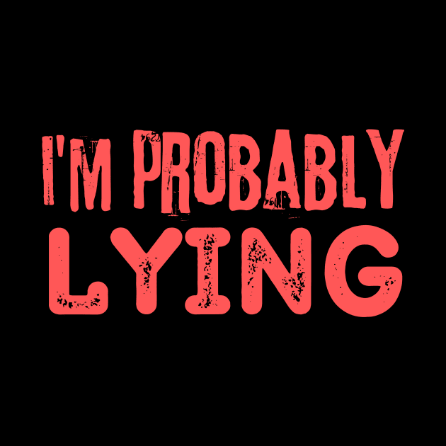 I'm Probably Lying by Teewyld