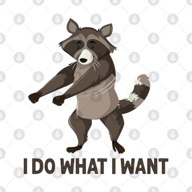 I do what I want funny raccoon shirt by sudiptochy29