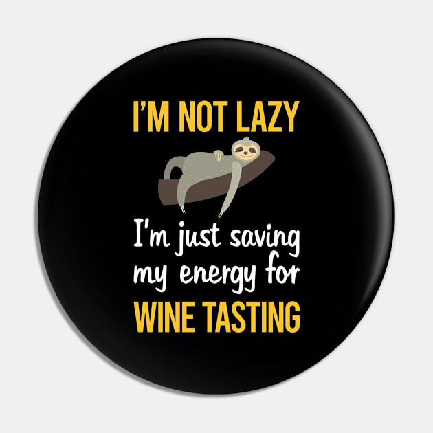 Saving Energy For Wine Tasting Pin by symptomovertake