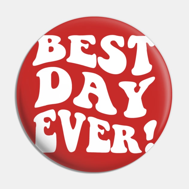 Best Day Ever! Retro Wave Font Design Pin by Violet Ray Design