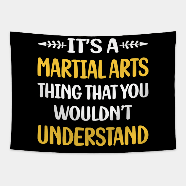 You Would Not Understand Martial Arts Tapestry by symptomovertake