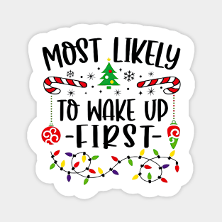 Most Likely To Wake Up First Funny Christmas Magnet