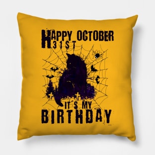 Happy October 31th it's my Birthday-Funny cat Halloween Pillow