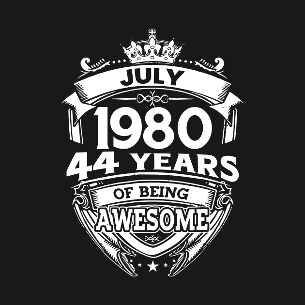 July 1980 44 Years Of Being Awesome 44th Birthday by Bunzaji