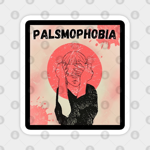 palsmophobia Magnet by Umairah92