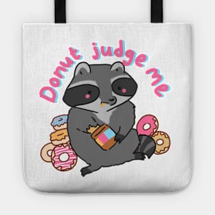 Donut judge me raccoon Tote