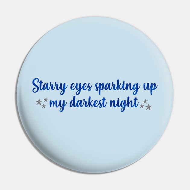 Starry Eyes Sparking Up My Darkest Night Taylor Swift Pin by Mint-Rose