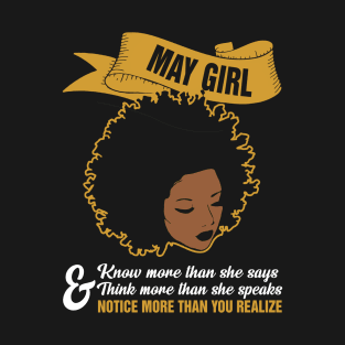 May Girl - More Than You Realize Birthday T-Shirt T-Shirt