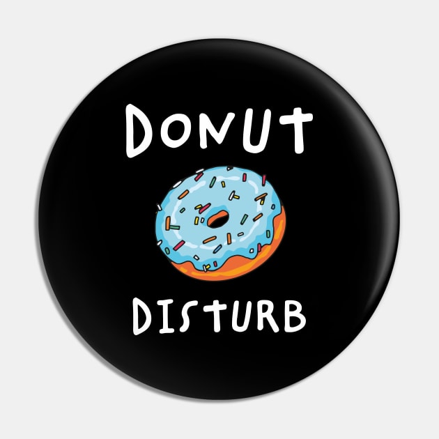 Donut Disturb Pin by okpinsArtDesign