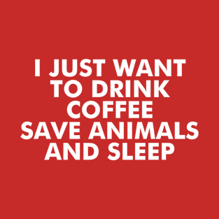 Coffee Save Animals and Sleep T-Shirt