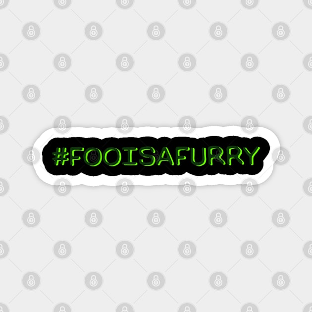 #fooisafurry Magnet by Squatchyink