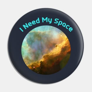 I Need My Space Orion Pin