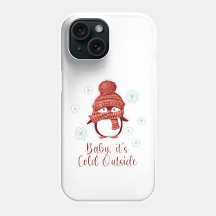 Baby it's Cold Outside Phone Case