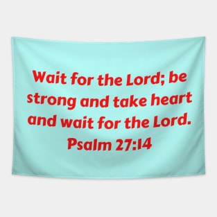 Bible Verse Psalm 27:14 Tapestry