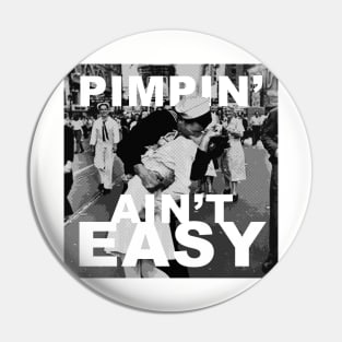 Pimpin' Ain't Easy Pin